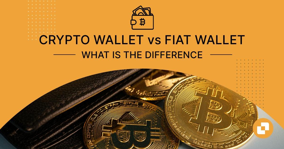 fiat wallet vs crypto wallet