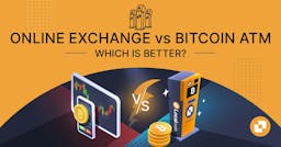 Online Exchange vs Bitcoin ATM: Which Is Better?