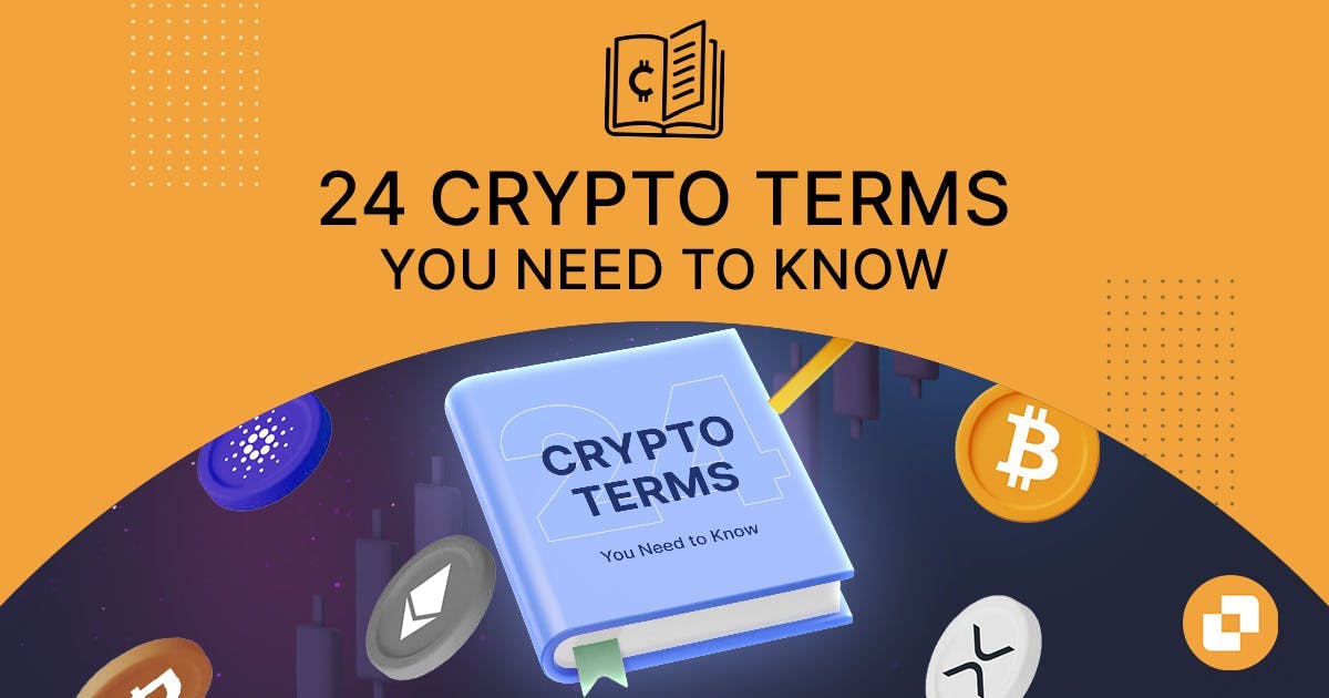 24 Crypto Terms You Need to Know